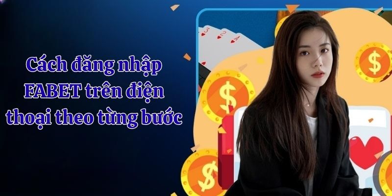 cách đăng nhập fabet trên điện thoại